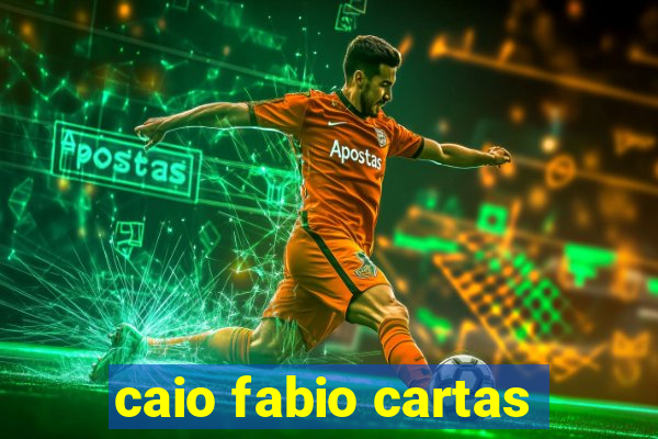 caio fabio cartas